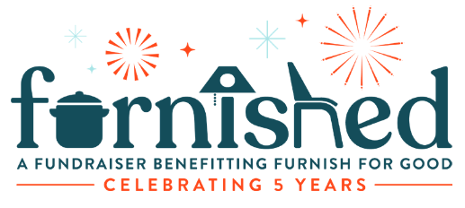 Furnished - An Event Benefitting Furnish For Good.